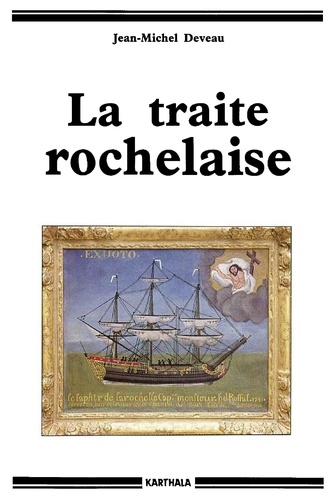 Jean-Michel Deveau - La traite rochelaise.