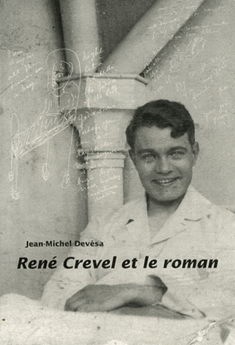 Jean-Michel Devésa - René Crevel et le roman.