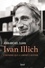 Ivan Illich. L'homme qui a libéré l'avenir