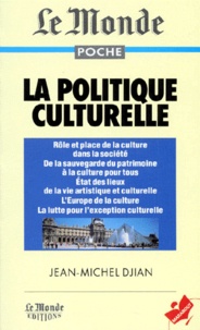 Jean-Michel Djian - La politique culturelle.
