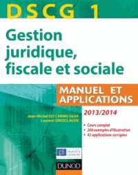 Jean-Michel Do Carmo Silva et Laurent Grosclaude - DSCG 1 Gestion juridique, fiscale et sociale - Manuel et applications.
