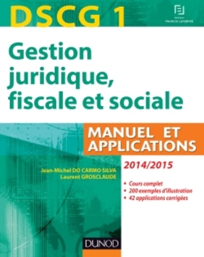 Jean-Michel Do Carmo Silva et Laurent Grosclaude - Gestion juridique, fiscale et sociale DSCG 1 - Manuel et applications.