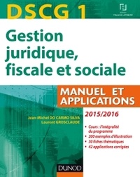 Jean-Michel Do Carmo Silva et Laurent Grosclaude - Gestion juridique, fiscale et sociale DSCG 1 - Manuel et applications.