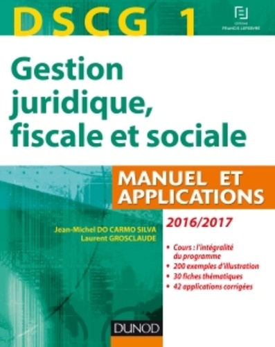 Jean-Michel Do Carmo Silva et Laurent Grosclaude - Gestion juridique, fiscale et sociale DSCG 1 - Manuel et applications.