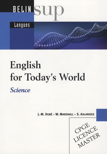 Jean-Michel Dubé et W Marshall - English for today's world - Science. 1 CD audio