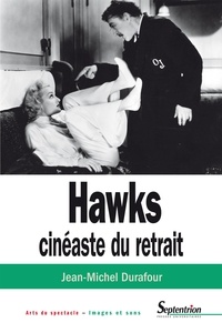 Jean-Michel Durafour - Hawks, cinéaste du retrait.