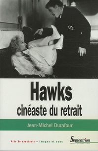 Amazon livre télécharger ipad Hawks, cinéaste du retrait par Jean-Michel Durafour CHM iBook RTF