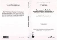Des langues collatérales volume 1 : problèmes linguistiques sociolinguistique et glottopolitiques de la proximité linguistique