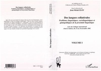 Jean-Michel Eloy - Des langues collatérales volume 1 : problèmes linguistiques sociolinguistique et glottopolitiques de la proximité linguistique.
