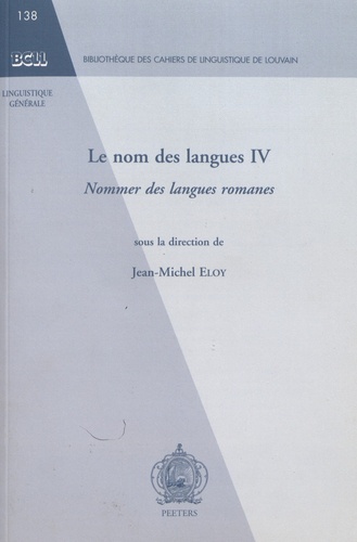 Jean-Michel Eloy - Le nom des langues - Tome 4, Nommer des langues romanes.