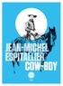 Jean-Michel Espitallier - Cow-boy.