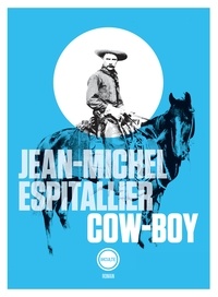 Téléchargements ebook gratuits pour netbook Cow-boy par Jean-Michel Espitallier (Litterature Francaise)