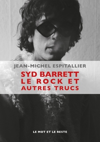 Syd Barrett le rock et autres trucs