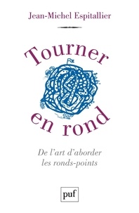 Jean-Michel Espitallier - Tourner en rond - De l'art d'aborder les ronds-points.