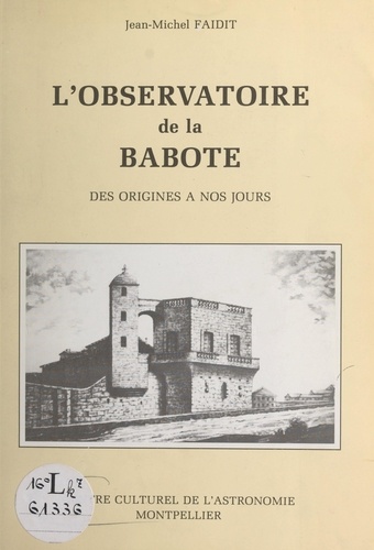 L'observatoire de la Babote. Des origines à nos jours