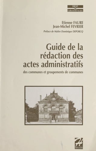 Guide de la rédaction des actes administratifs des communes et groupements de commune