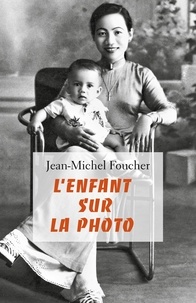 Jean-Michel Foucher - L'Enfant sur la photo.