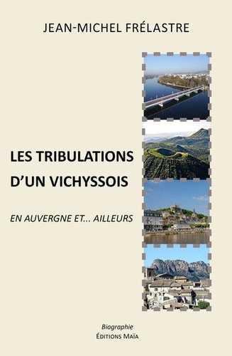 Jean-Michel Frélastre - Les tribulations d'un Vichyssois - En Auvergne et... ailleurs.