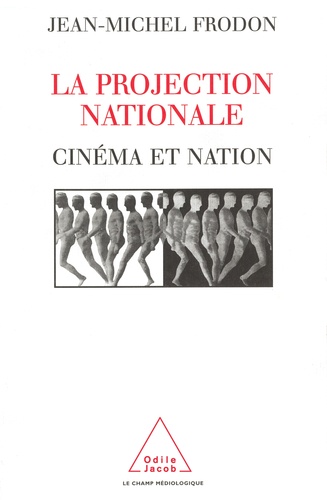 LA PROJECTION NATIONALE. Cinéma et nation