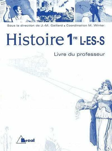 Jean-Michel Gaillard et  Collectif - Histoire 1re L-ES-S - Livre du professeur.