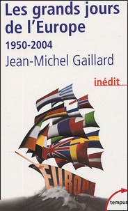 Jean-Michel Gaillard - Les grands jours de l'Europe (1950-2004).