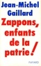 Jean-Michel Gaillard - Zappons, enfants de la patrie !.