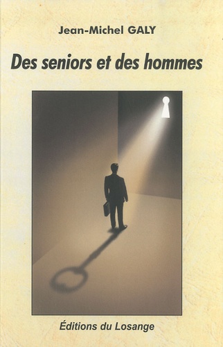 Jean-Michel Galy - Des seniors et des hommes.