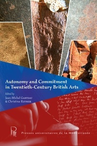 Jean-Michel Ganteau et Christine Reynier - Autonomy and Commitment in Twentieth-Century British Literature.