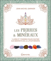 Jean-Michel Garnier - Les pierres & minéraux - 1 livre et 7 pierres pour s'initier aux bienfaits de la lithothérapie.