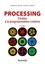 Processing. S'initier à la programmation créative 2e édition