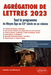 Jean-Michel Gouvard - Agrégation de Lettres 2023 - Tout le programme du Moyen Age au XXe siècle en un volume..