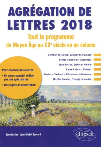 Agrégation de lettres. Tout ke programme du Moyen Age au XXe siècle en un volume  Edition 2018