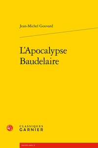 Jean-Michel Gouvard - L'apocalypse Baudelaire.