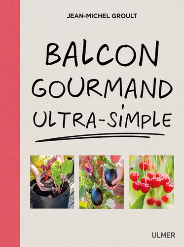 Jean-Michel Groult - Balcon gourmand ultra-simple.