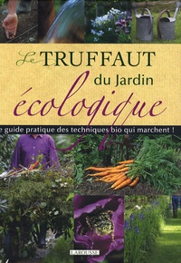 Jean-Michel Groult et Catherine Delvaux - Le Truffaut du jardin écologique.