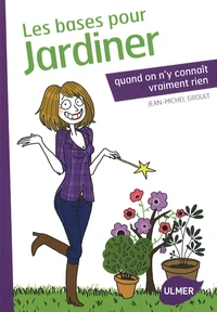 Les bases pour jardiner quand on n'y connaît vraiment rien