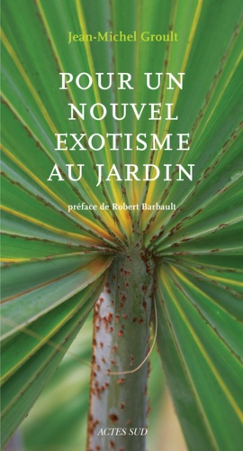 Pour un nouvel exotisme au jardin