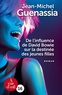 Jean-Michel Guenassia - De l'influence de David Bowie sur la destinée des jeunes filles.