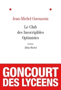 Jean-Michel Guenassia et Jean-Michel Guenassia - Le Club des incorrigibles optimistes.