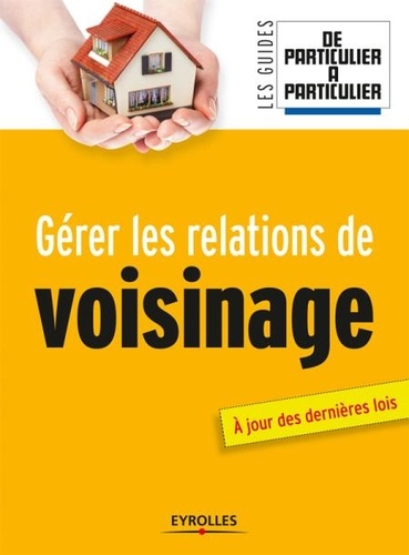 Jean-Michel Guérin et Nathalie Giraud - Gérer les relations de voisinage.