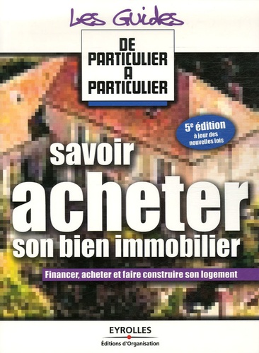 Jean-Michel Guérin - Savoir acheter son bien immobilier.