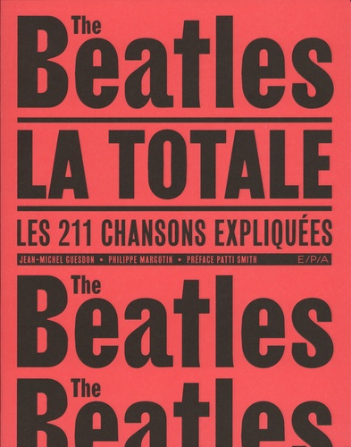 Les Beatles, la totale. Les 211 chansons expliquées