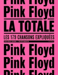 Ebook portugais téléchargement gratuit Pink Floyd, la totale  - Les 179 chansons expliquées 9782376712565 (Litterature Francaise) par Jean-Michel Guesdon, Philippe Margotin 