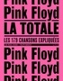 Jean-Michel Guesdon et Philippe Margotin - Pink Floyd, la totale - Les 179 chansons expliquées.