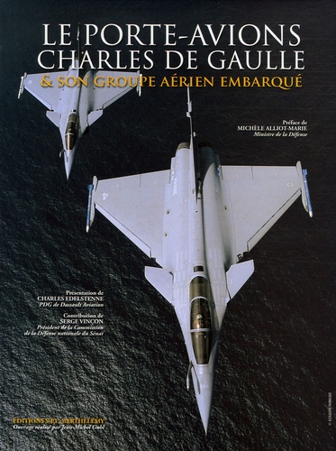 Jean-Michel Guhl - Le porte-avions Charles-de-Gaulle - Tome 3, Son groupe aérien embarqué.