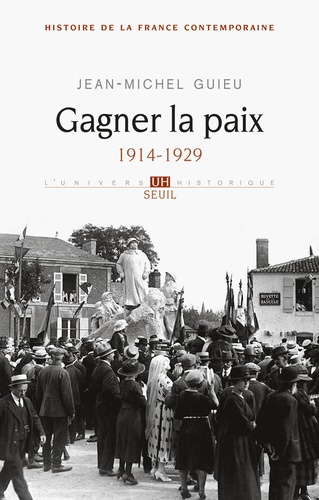 Histoire de la France contemporaine. Tome 5, Gagner la paix (1914-1929)