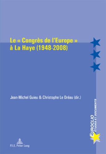 Jean-Michel Guieu - Le congrès de l'Europe à La Haye (1948-2008).