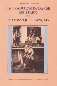 Jean-Michel Guilcher - La tradition de danse en Béarn et pays basque français.