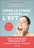 Jean-Michel Gurret - Gérer le stress et l'anxiété avec l'EFT - Mieux vivre ses émotions pour retrouver la sérénité.
