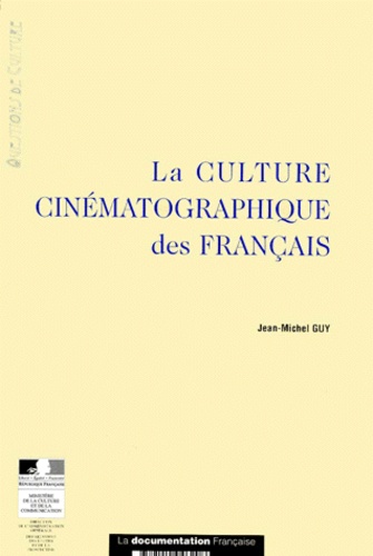 Jean-Michel Guy - La Culture Cinematographique Des Francais.